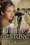 [Regency Trilogy 01] • A Grand Gesture